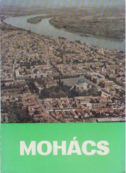 Tüskés Tibor, Keserű Sándor - Mohács Tüskés Tibor, Keserű Sándor - Mohács, 1981 antikvár könyv