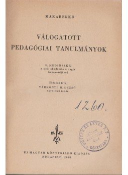 Makarenko - Válogatott pedagógiai tanulmányok Makarenko - Válogatott pedagógiai tanulmányok, Budapest 1948 antikvár könyv