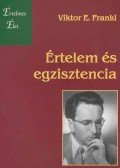 Frankl, Viktor E. - Értelem és egzisztencia