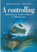 Körmendi Lajos,Tóth Antal - A controlling tudományos megközelítése és alkalmazása