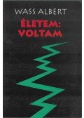 Wass Albert - Életem: Voltam I.