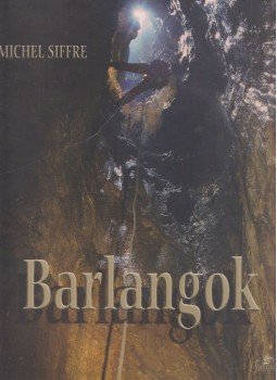 Michael Siffre - Barlangok Michael Siffre - Barlangok, 2003 antikvár könyv