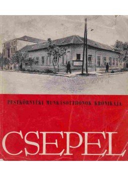 Drucker Tibor - A csepeli munkásotthon története Drucker Tibor - A csepeli munkásotthon története, Budapest 1964 antikvár könyv