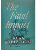 Alan Moorehead - The Fatal Impact