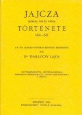 Thallóczy Lajos - Jajcza (bánság, vár és város) története 1450-1527.