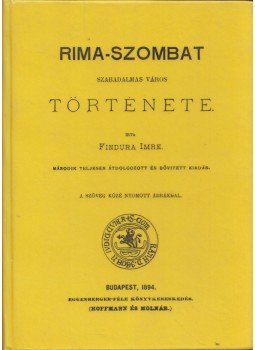 Findura Imre - Rima-szombat szabadalmas város története, Budapest 2012 antikvár könyv