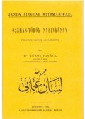 Kúnos Ignác - Oszmán-török nyelvkönyv - Nyelvtan, szótár, olvasmányok - Janua linguae ottomanicae