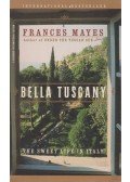 Mayes, Frances - Bella Tuscany