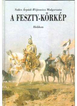 Szűcs Árpád, Malgorzata, Wójtowicz - A Feszty-körkép Szűcs Árpád, Malgorzata, Wójtowicz - A Feszty-körkép, 2003 antikvár könyv