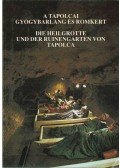 Dr. Horváth Tibor,Dr. Törőcsik Zoltán - A Tapolcai Gyógybarlang és Romkert