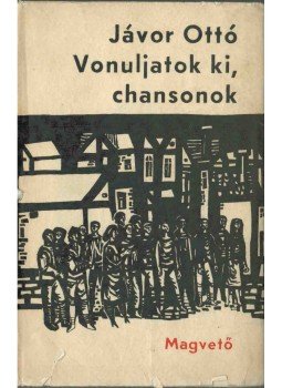 Jávor Ottó - Vonuljatok ki, chansonok Jávor Ottó - Vonuljatok ki, chansonok, Budapest 1965 antikvár könyv