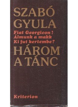 Szabó Gyula - Három a tánc Szabó Gyula - Három a tánc, Bukarest 1985 antikvár könyv