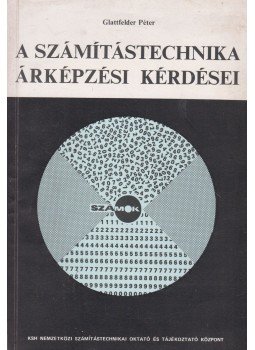 Glattfelder Péter - A számítástechnika árképzési kérdései Glattfelder Péter - A számítástechnika árképzési kérdései, Budapest 1978 antikvár könyv