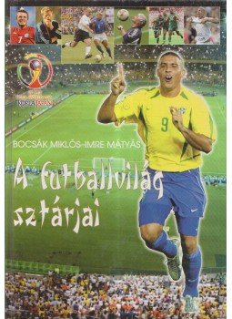 Bocsák Miklós, Imre Mátyás - A futballvilág sztárjai Bocsák Miklós, Imre Mátyás - A futballvilág sztárjai, Budapest 2002 antikvár könyv