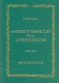 Szalay Róbert - A nemzeti emigráció és a rendszerváltás 1989-2013