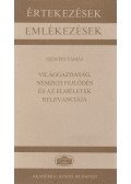 Szentes Tamás - Világgazdaság, nemzeti fejlődés és az elméletek relevanciája