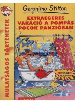 Geronimo Stilton - Extraegeres vakáció a Pompás Pocok panzióban Geronimo Stilton - Extraegeres vakáció a Pompás Pocok panzióban, Pécs 2011 antikvár könyv