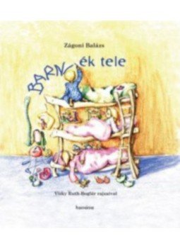 Zágoni Balázs - Barniék tele Zágoni Balázs - Barniék tele, null 2017 antikvár könyv