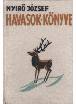 Nyirő József - Havasok könyve Nyirő József - Havasok könyve, Budapest 1937 antikvár könyv