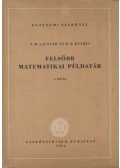 Gjunter, N. M.,Kuzmin, R. O. - Felsőbb matematikai példatár I. rész