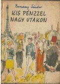 Benamy Sándor - Kis pénzzel nagy utakon (dedikált)