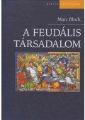 Bloch, Marc - A feudális társadalom