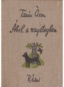 Tamási Áron - Ábel a rengetegben Tamási Áron - Ábel a rengetegben, Budapest 1935 antikvár könyv