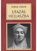 Tordai Zádor - Utazás Hellaszba