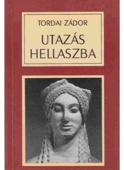 Tordai Zádor - Utazás Hellaszba Tordai Zádor - Utazás Hellaszba, Budapest 0 antikvár könyv