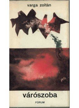 Varga Zoltán - Várószoba Varga Zoltán - Várószoba, Újvidék 1968 antikvár könyv