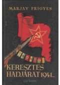 Marjay Frigyes - Keresztes hadjárat 1941...