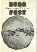 Ságvári Ágnes - Budapest - Fővárosunk története