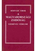 Hernádi Tibor - A magyarországi zsidóság ezeréves védelme