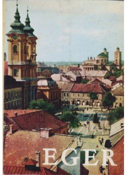 Hevesy Sándor, Kovács Béla, Manga János, Szombathy Viktor - Eger, Eger 0 antikvár könyv