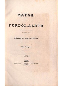 Balázs Sándor, Huszár Imre, Rózsaági Antal - Nayad Balázs Sándor, Huszár Imre, Rózsaági Antal - Nayad, Pest 1863 antikvár könyv