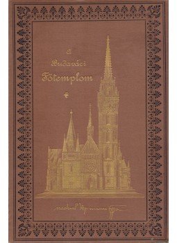 Dr. Nemes Antal - A Nagyboldogasszonyról nevezett budavári főtemplom története és leírása, Budapest 1893 antikvár könyv