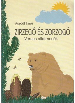 Aszódi Imre - Zirzegő és Zorzogó (dedikált) Aszódi Imre - Zirzegő és Zorzogó (dedikált), 1995 antikvár könyv