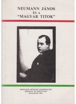 Nagy Ferenc - Neumann János és a "magyar titok" a dokumentumok tükrében,  1987 antikvár könyv