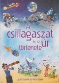 Peter Allen,Louie Stowell - A csillagászat és az űr története