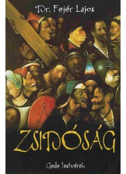 Dr. Fejér Lajos - Zsidóság Dr. Fejér Lajos - Zsidóság, Budapest 2009 antikvár könyv