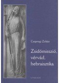 Csepregi Zoltán  - Zsidómisszió, vérvád, hebraisztika