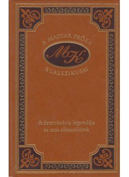 Mikszáth Kálmán - A demokrácia legendája és más elbeszélése,  2001 antikvár könyv