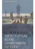 Douwe Draaisma - Miért futnak egyre gyorsabban az évek?