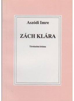 Aszódi Imre - Zách Klára (dedikált) Aszódi Imre - Zách Klára (dedikált), 2000 antikvár könyv