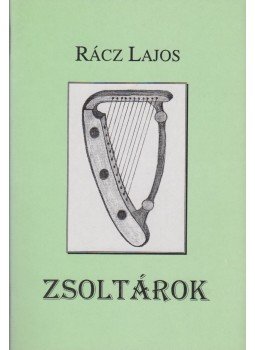 Rácz Lajos - Zsoltárok Rácz Lajos - Zsoltárok, Budapest 1997 antikvár könyv