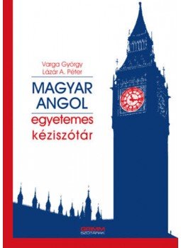 Lázár A. Péter, Varga György - Magyar-angol Egyetemes Kéziszótár Lázár A. Péter, Varga György - Magyar-angol Egyetemes Kéziszótár, null 2019 antikvár könyv