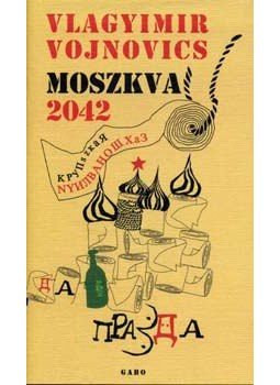 Vojnovics, Vlagyimir - Moszkva 2042 Vojnovics, Vlagyimir - Moszkva 2042, null 2006 antikvár könyv