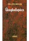 Gelléri Miklós - Üvegkalapács (dedikált)