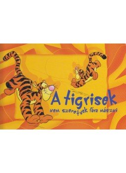 - A tigrisek nem szeretnek fára mászni - A tigrisek nem szeretnek fára mászni, Budapest 0 antikvár könyv