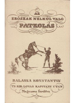 Balassa Konstantin - Az erőszak nélkül való patkolás (reprint), Budapest 1988 antikvár könyv
